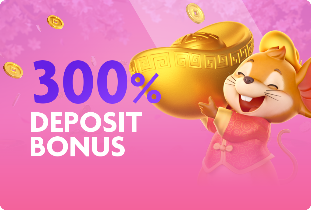300% Deposit Bonus